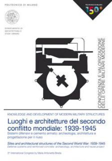 Luoghi e architetture del secondo conflitto mondiale: 1939 - 1945