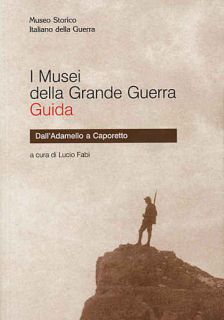 I musei della Grande Guerra - Guida