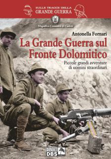 La Grande Guerra sul Fronte Dolomitico