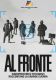 Al fronte. Cineoperatori e fotografi raccontano la Grande Guerra