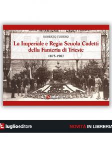 La Imperiale e Regia Scuola Cadetti della Fanteria di Trieste 1875 – 1907